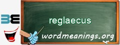 WordMeaning blackboard for reglaecus